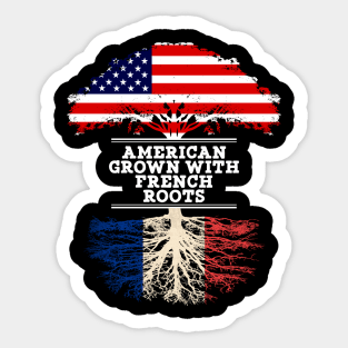 American Grown With French Roots - Gift for French From France Sticker